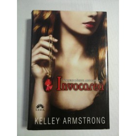    FORTELE  RAULUI  ABSOLUT  vol.I  INVOCAREA  (roman)  -  Kelley  ARMSTRONG 